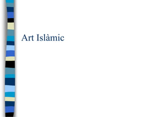 Art Islàmic
 