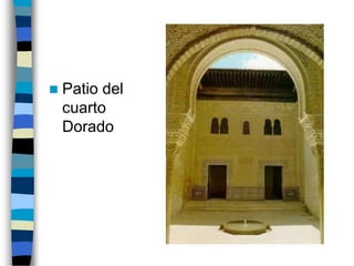    Patio del
    cuarto
    Dorado
 