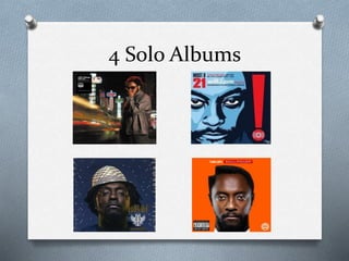 4 Solo Albums 
 