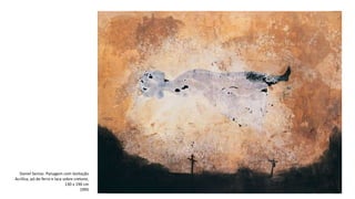 Daniel Senise. Paisagem com levitação
Acrílica, pó de ferro e laca sobre cretone,
130 x 190 cm
1995
 