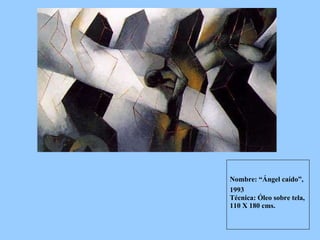 Nombre: “Ángel caído”,   1993 Técnica: Óleo sobre tela, 110 X 180 cms. 