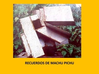 RECUERDOS DE MACHU PICHU
 
