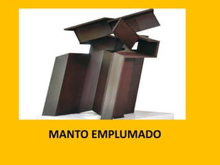 MANTO EMPLUMADO
 