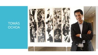 TOMÁS
OCHOA
 
