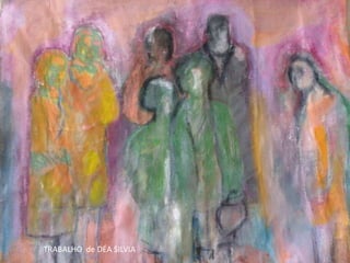 TRABALHO de DÉA SILVIA
 