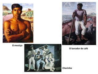 Chorinho O mestiço O lavrador de café 