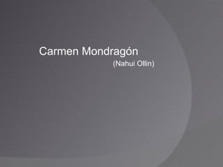 Carmen Mondragón (Nahui Ollin) 