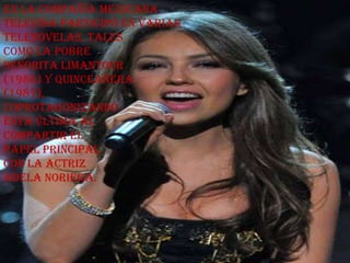 En la compañía mexicana
Televisa participó en varias
telenovelas, tales
como La pobre
Señorita Limantour
(1986) Y Quinceañera
(1987),
coprotagonizando
ésta última al
compartir el
papel principal
con la actriz
Adela Noriega.
 