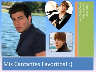 Mis Cantantes Favoritos! :)

                              Jean Carlos Canela
                                Cody Simpson (:
                                   Justin Bieber!
 
