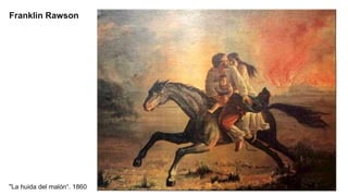 Franklin Rawson
"La huida del malón“. 1860
 