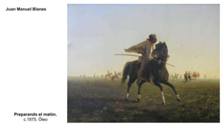 Preparando el malón.
c.1875. Óleo
Juan Manuel Blanes
 