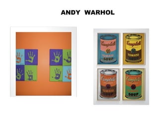 ANDY WARHOL

 