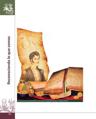 Reconociendo lo que somos 
126 
Libro de acta de la Independencia de Venezuela y espada del Libertador o Espada del Perú 
 