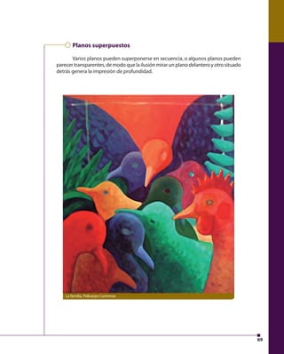 69 
Planos superpuestos 
Varios planos pueden superponerse en secuencia, o algunos planos pueden 
parecer transparentes, de modo que la ilusión mirar un plano delantero y otro situado 
detrás genera la impresión de profundidad. 
La familia, Policarpo Contreras 
 
