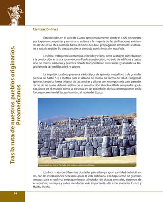5454
Traslarutadenuestrospueblosoriginarios.
Preamericanos
Civilización Inca
Establecidos en el valle de Cuzco aproximadam...