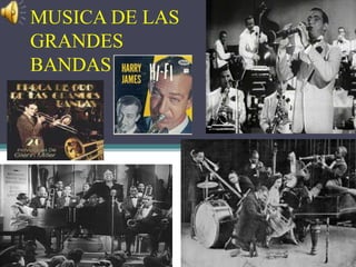 MUSICA DE LAS
GRANDES
BANDAS
 