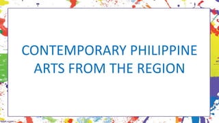CONTEMPORARY PHILIPPINE
ARTS FROM THE REGION
 