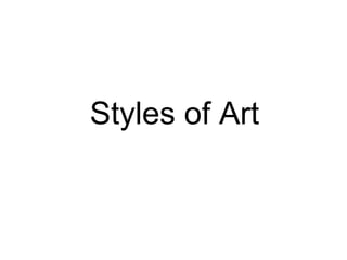 Styles of Art
 