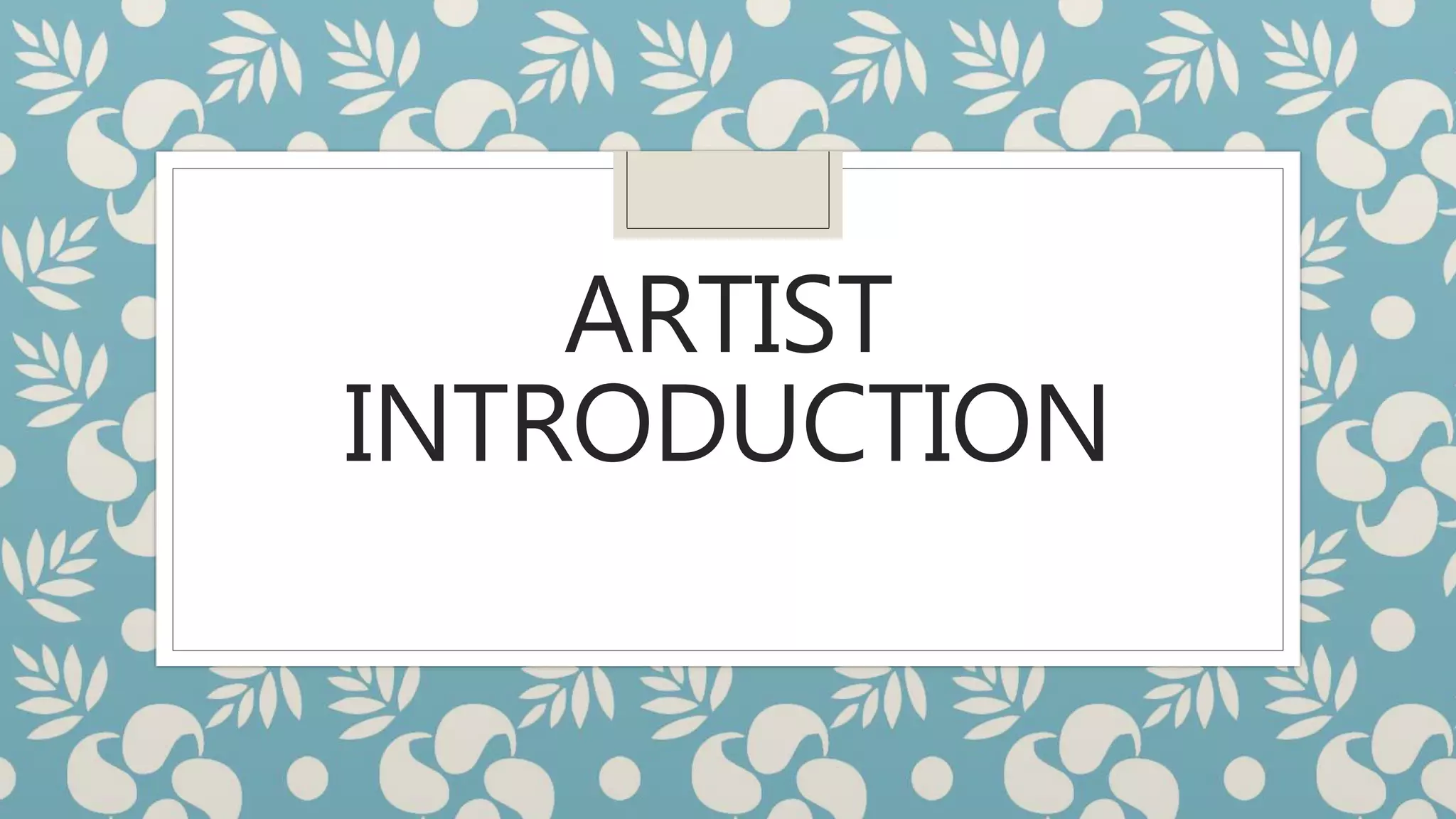 Artist Introduction PPTX