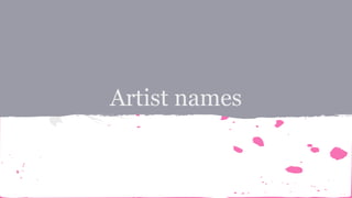 Artist names

 