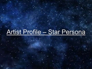 Artist Profile – Star Persona
 