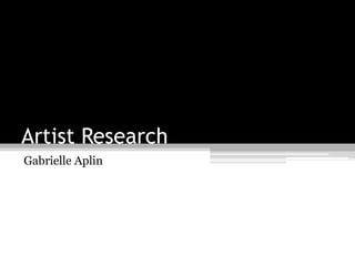 Artist Research
Gabrielle Aplin
 