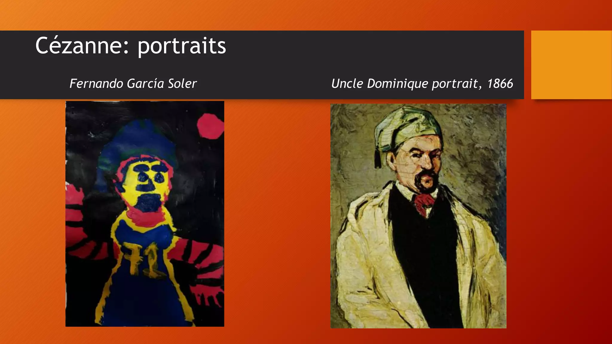 Cézanne: portraits
Fernando García Soler Uncle Dominique portrait, 1866
 