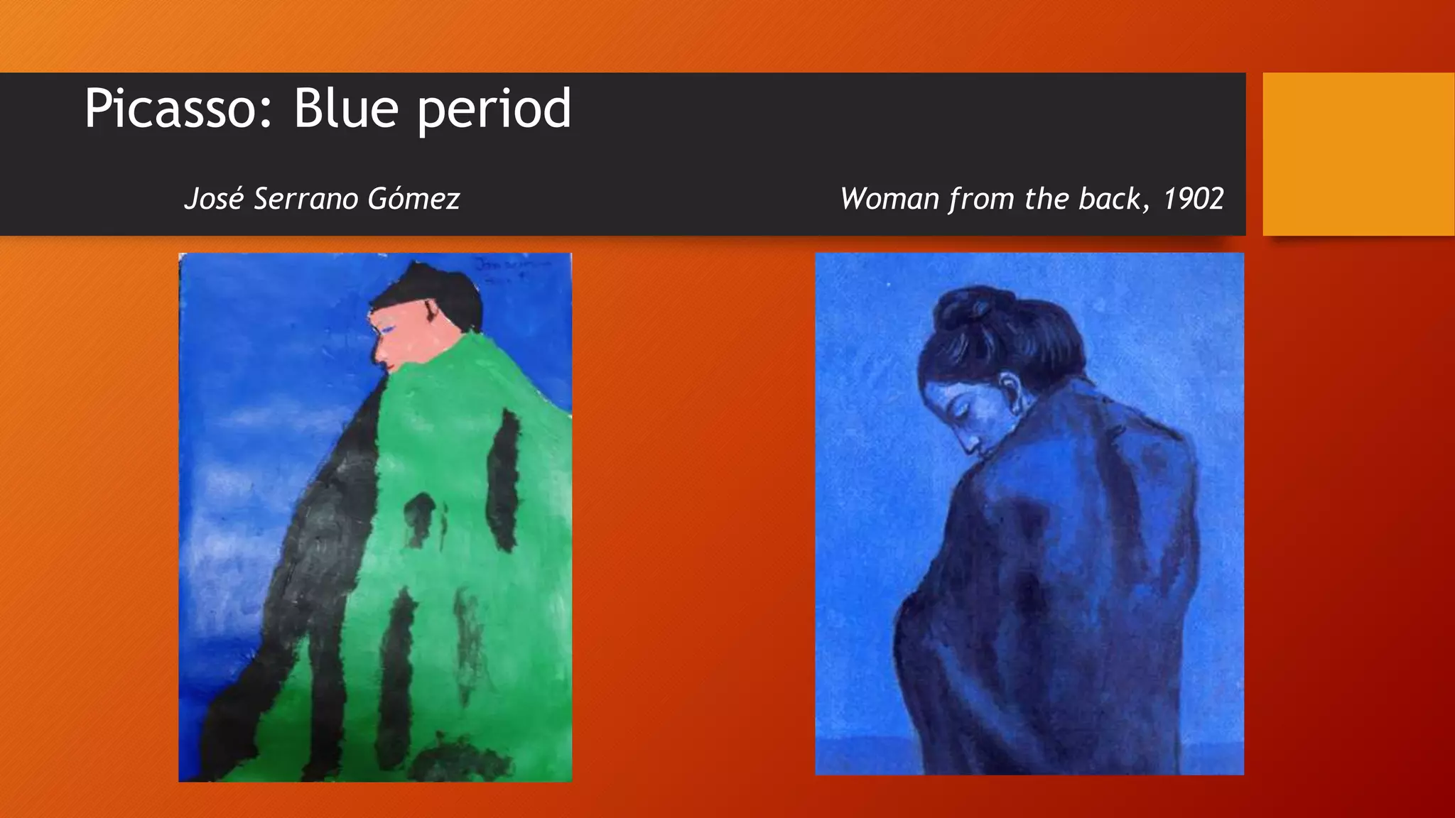 Picasso: Blue period
José Serrano Gómez Woman from the back, 1902
 