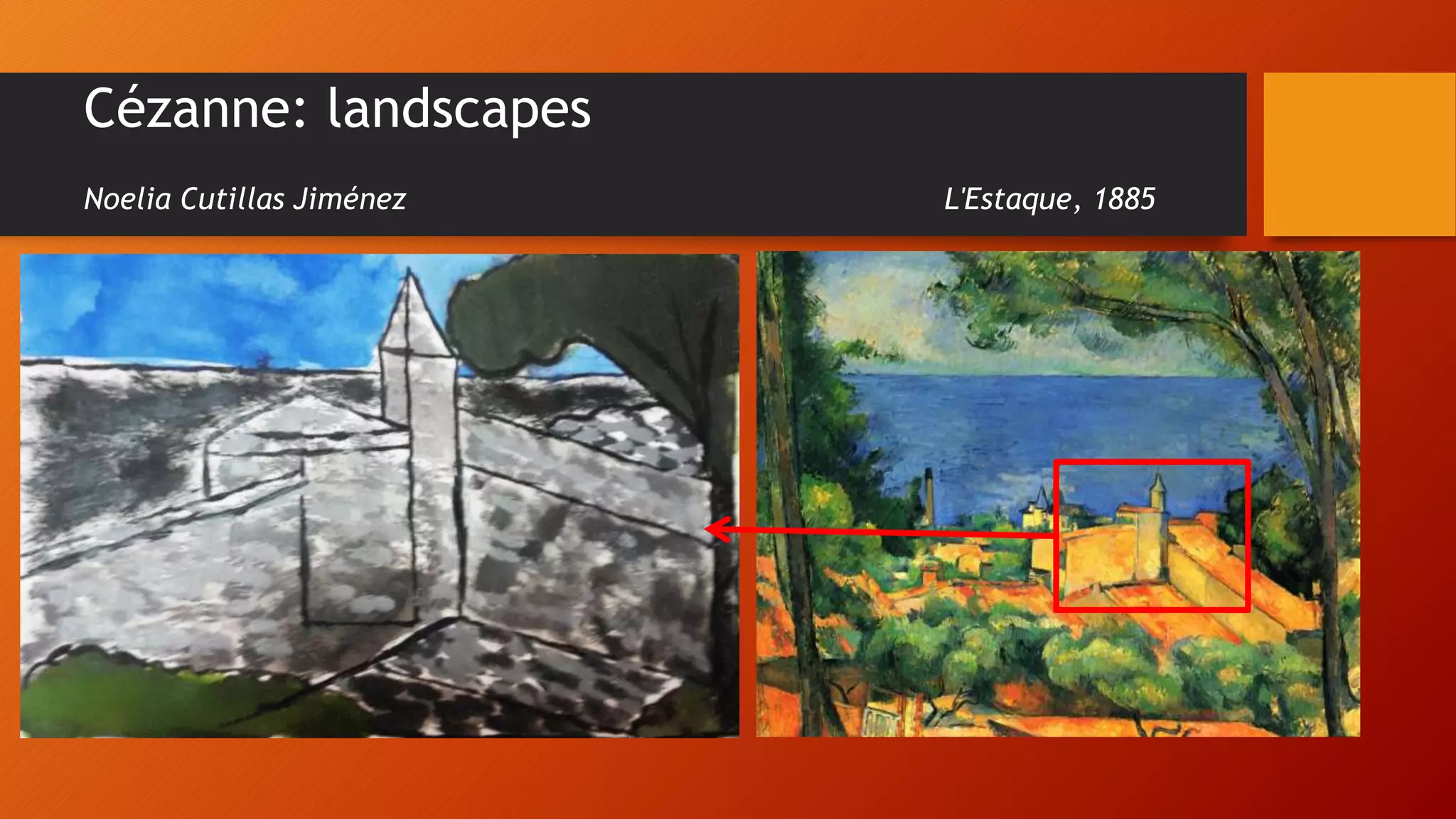 Cézanne: landscapes
Noelia Cutillas Jiménez L'Estaque, 1885
 