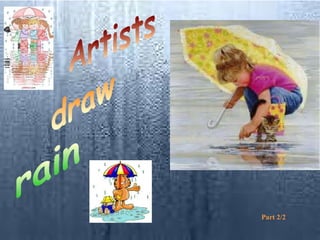 Artists draw rain Part 2/2 