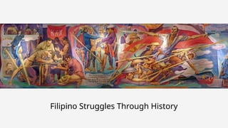 Filipino Struggles Through History
 