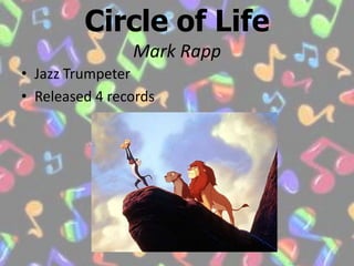 Circle of LifeMark RappJazz TrumpeterReleased 4 records
