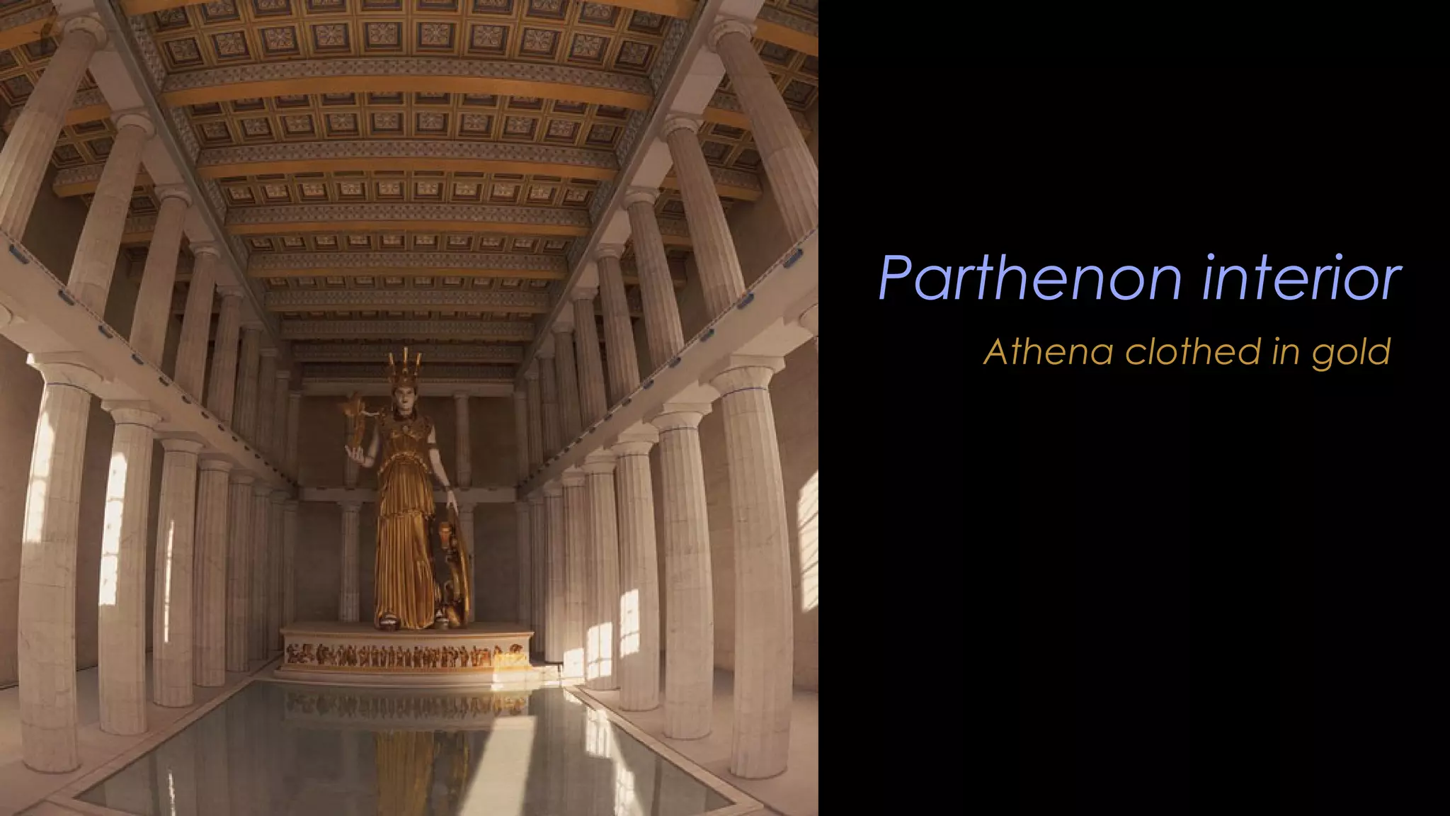 Parthenon interior
Athena clothed in gold
 