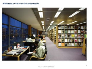 3
Biblioteca y Centro de Documentación
"Cita en la BNE", 15/04/2016
 