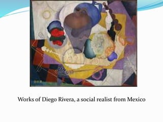 Works of Diego Rivera, a social realist from Mexico 
 