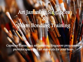 Art Jamming Singapore
&
Team Bonding Training
Capstone Consulting art jamming Singapore programmer
provides space and art materials for your team.
 