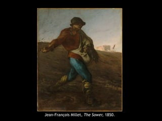 Jean-François Millet, The Sower, 1850.
 