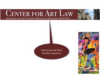 Links to art law firms
 Links to art law firms
  & other resources
   & other resources
 
