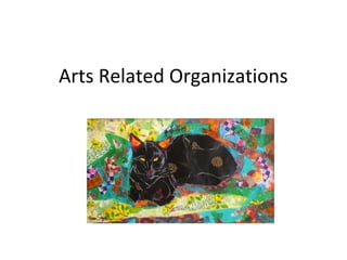 Arts Related Organizations
 