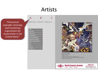 Artists
     “Preeminent
      “Preeminent
copyright, licensing,
 copyright, licensing,
   and monitoring
    and monitoring
   organization for
    organization for
 visual artists in the
  visual artists in the
   United States”
    United States”
 
