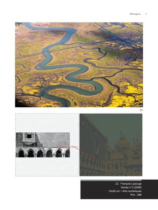 Artmajeur 17
22. François Lapouge
Venise n°3 (2008)
13x26 cm ~ Arts numériques
Prix : 29€
21
 