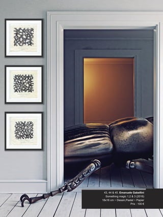 Artmajeur 33
43, 44 & 45. Emanuele Gabellini
Something magic 1,2 & 3 (2016)
18x16 cm ~ Dessin,Pastel ~ Papier
Prix : 100 €
 