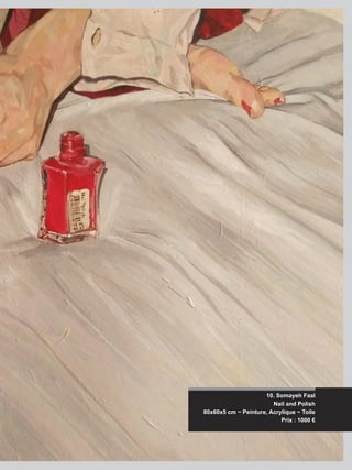 10. Somayeh Faal
Nail and Polish
80x60x5 cm ~ Peinture, Acrylique ~ Toile
Prix : 1000 €
 