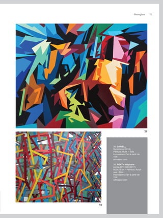 38. DANIELL
Symphonie (2014)
Peinture, Huile ~ Toile
Impressions d’art à partir de
19 €
artmajeur.com
39. PONTIé stéphane
pontie-2017-02b (2017)
60,9x73 cm ~ Peinture, Acryli-
que ~ Bois
Impressions d’art à partir de
19 €
artmajeur.com
38
34
39
Artmajeur 31
 