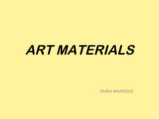 ART MATERIALS NURIA MANRIQUE 
