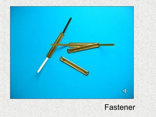 Fastener
 