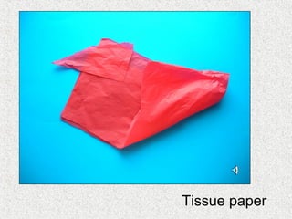 Tissue paper
 