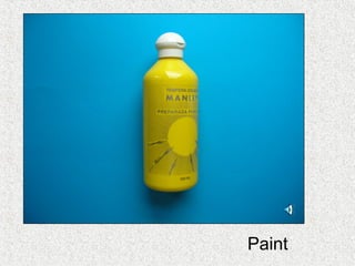 Paint
 