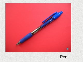 Pen
 
