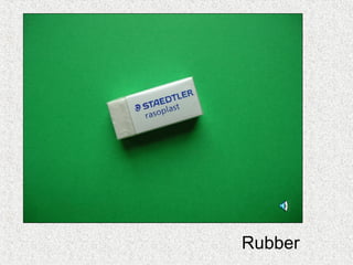 Rubber
 